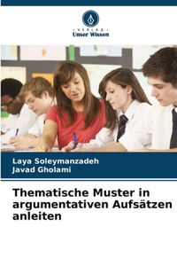 Thematische Muster in argumentativen Aufsätzen anleiten