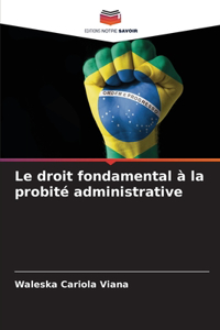 droit fondamental à la probité administrative