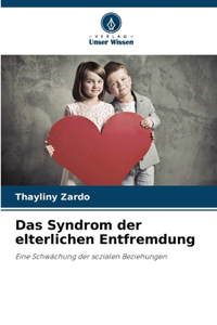 Das Syndrom der elterlichen Entfremdung
