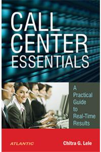 Call Center Essentials A Practical Guide To Real-time Results