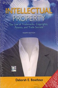 Intellectual Property the Law of Trademarks, Copyrights, Patents and Trade Secrets