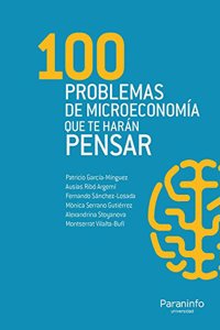 100 Problemas de microeconomia que te haran pensar