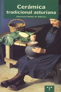 Ceramica tradicional asturiana (Asturias Libro a Libro (1a epoca)) (Spanish Edition)