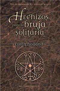 Hechizos Para La Bruja Solitaria