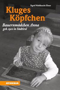Kluges Kopfchen: Bauernmadchen Anna geb. 1912 in Sudtirol