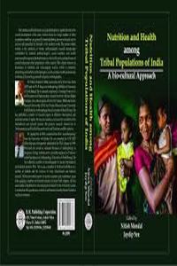 Nutrition And Health Among Tribal Populations Of India A Bio Cultural Approach