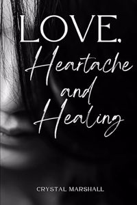 Love, Heartache and Healing