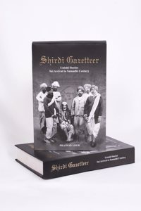 'Shirdi Gazetteer' (English) Untold Stories_Sai Arrival to Samadhi Century