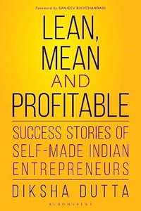 Lean, Mean and Profitable: Success Stories of Self-made Entrepreneurs