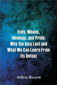 Ends, Means, Ideology, and Pride