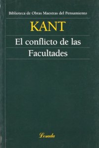 El conflicto de las facultades/ The Conflict of the Faculty (Obras Maestras Del Pensamiento)