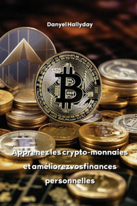 Apprenez les crypto-monnaies et améliorezvosfinances personnelles