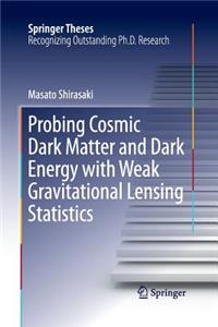 Probing Cosmic Dark Matter and Dark Energy with Weak Gravitational Lensing Statistics