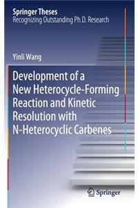 Development of a New Heterocycle-Forming Reaction and Kinetic Resolution with N-Heterocyclic Carbenes