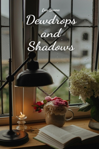 Dewdrops and Shadows