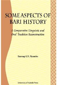 Some Aspects of Bari Culture. A Comparative Linguistic and Oral Tradition Reconstruction