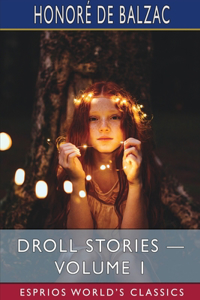 Droll Stories - Volume 1 (Esprios Classics)