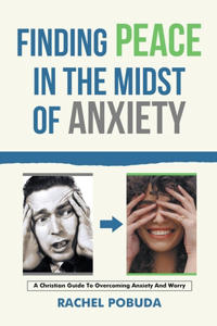 Finding Peace in the Midst of Anxiety