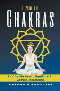Pouvoir De Chakras - Le Chemin Vers L'équilibre Et La Paix Intérieure