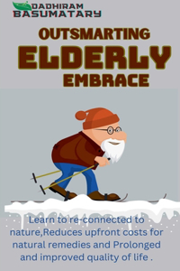 Outsmarting Elderly Embrace