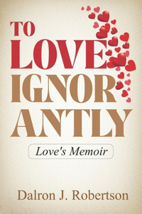 To Love Ignorantly