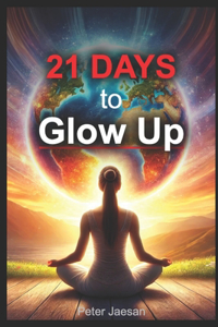 21 DAYS To Glow Up