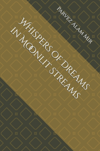 Whispers of Dreams in Moonlit Streams
