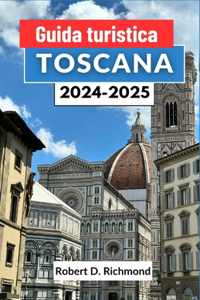 Guida turistica Toscana 2024-2025