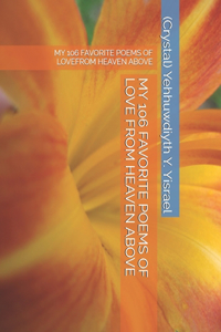 My 106 Favorite Poems of Love from Heaven Above