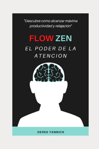 Flow Zen: El Poder de tu Atención