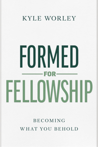 Formed for Fellowship