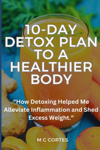 10 Day Detox Plan To A Healthier Body