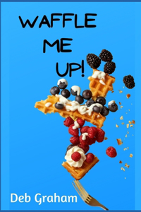 Waffle Me Up!