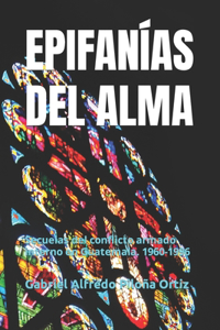 Epifanías del Alma: Secuelas del conflicto armado interno en Guatemala. 1960-1996