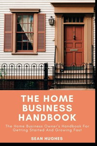 The Home Business Handbook