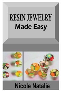 Resin Jewelry Made Easy