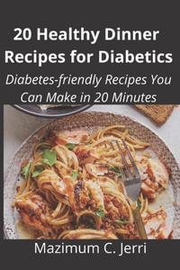 20 Healthy Dinner Recipes for Diabetics