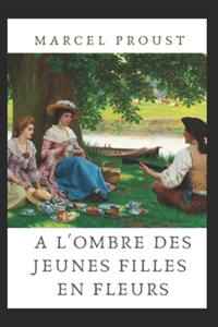 A l'ombre des jeunes filles en fleurs Annoté
