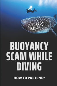 Buoyancy Scam While Diving