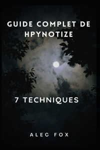Guide Complet de Hpynotize 7 Techniques