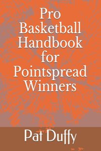 Pro Basketball Handbook for Pointspread Winners