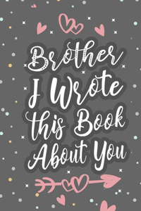 Brother I Wrote This Book About You
