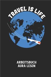 TRAVEL IS LIFE - Arbeitsbuch Aura lesen