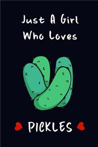 Just A Girl Who Loves Pickles.: Lined Journal / Notebook, Pickle Lovers Gift: 6x9, 100 Pages, Soft Cover, Matte Finish