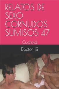 Relatos de Sexo Cornudos Sumisos 47