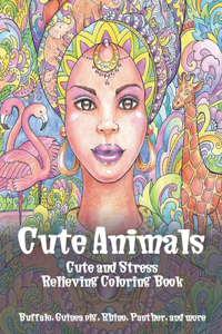 Cute Animals - Cute and Stress Relieving Coloring Book - Buffalo, Guinea pig, Rhino, Panther, and more