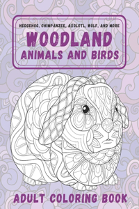 Woodland Animals and Birds - Adult Coloring Book - Hedgehog, Chimpanzee, Axolotl, Wolf, and more