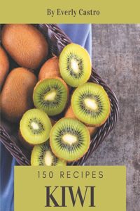 150 Kiwi Recipes