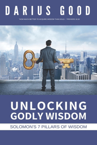 Unlocking Godly Wisdom