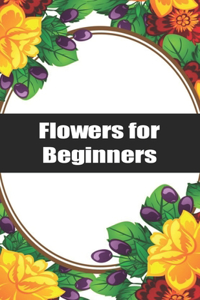 Flowers for Beginners